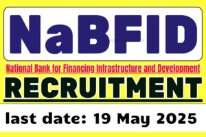 NaBFID Recruitment 2025 अगर बनाना है बैंकिंग सेक्टर में करियर, तो NaBFID दे रहा है शानदार मौका, जल्दी करें आवेदन
