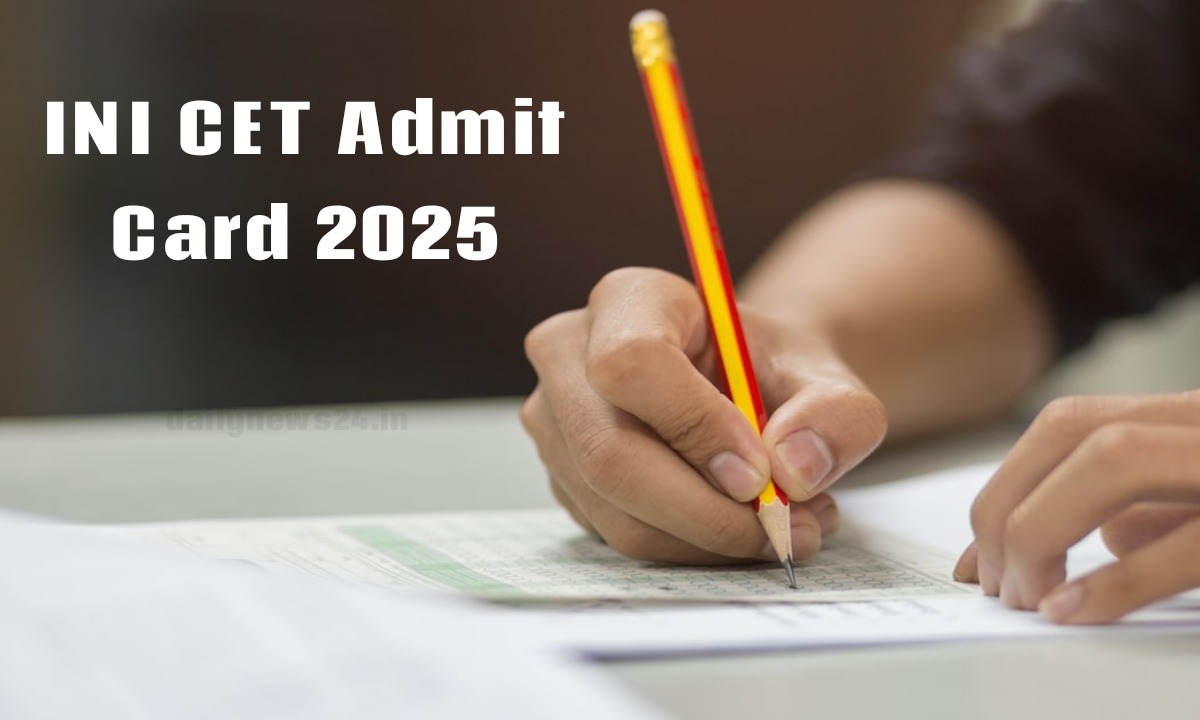 INI CET 2025 Admit Card