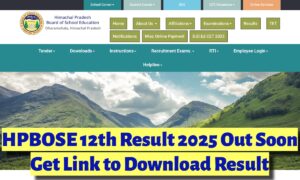 HPBOSE 12th Result 2025 Out Soon: यहाँ से तुरंत डाउनलोड करें अपना रिज़ल्ट