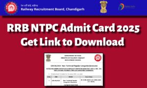 RRB NTPC Admit Card 2025 Soon: यहाँ से डाउनलोड करें अपना एडमिट कार्ड