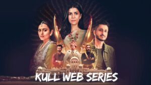 Kull Web Series Review: अगर शाही राज-नीति और ड्रामा पसंद है, तो यह शो मिस मत करना
