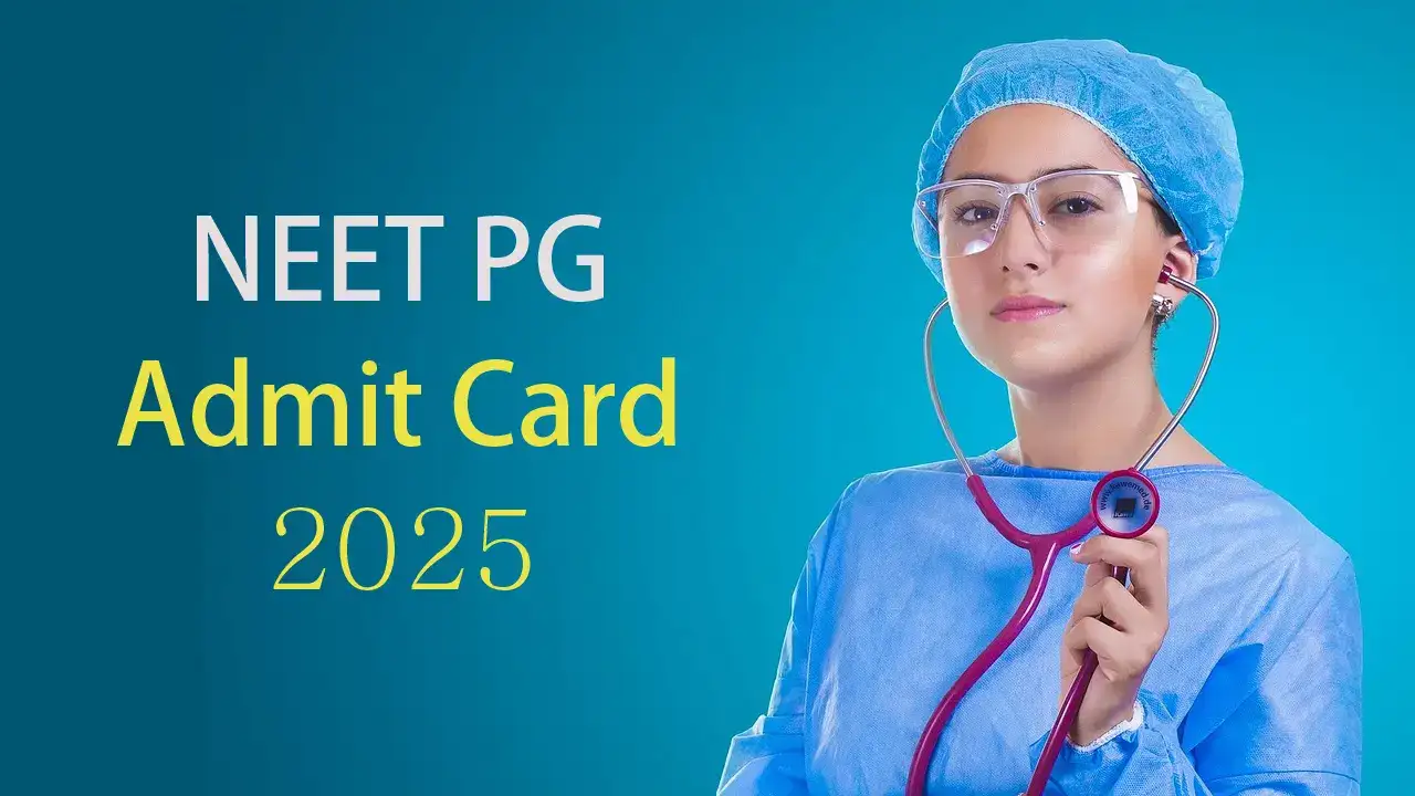 NEET PG 2025 Admit Card Out