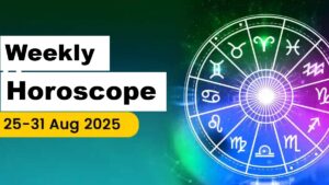 Weekly Horoscope: इस हफ्ते किस पर मेहरबान होंगे सितारे? 25 से 31 अगस्त का राशिफल, देखे