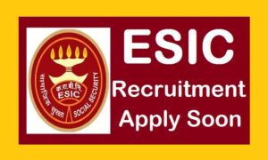 ESIC Recruitment 2025