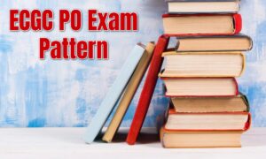 ECGC PO Exam Pattern 2025: यहाँ से देखिए परीक्षा का पैटर्न और डाउनलोड करें सिलेबस