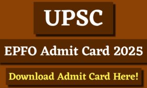 UPSC EPFO Admit Card